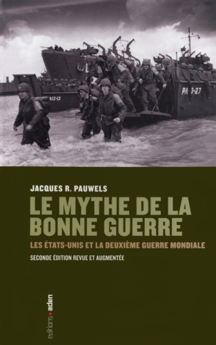 Le Mythe de la bonne guerre : Les Etats-Unis et la deuxième guerre mondiale