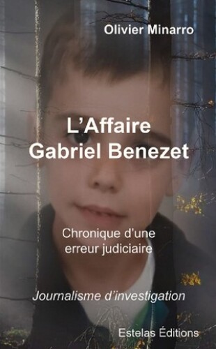 L'affaire Gabriel Benezet : Chronique d'une erreur judiciaire