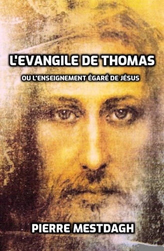 L'Evangile de Thomas ou l'enseignement égaré de Jésus