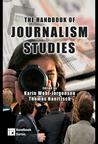 Handbook of Journalism Studies (International Communication Association Handbook)