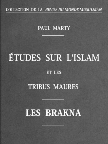 Études sur l'Islam et sur les tribus Maure : Les Brakna