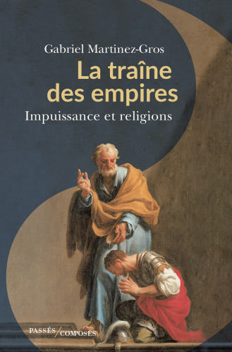 La traîne des empires. Impuissance et religions