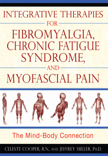 Integrative Therapies for Fibromyalgia, Chronic Fatigue Syndrome, and Myofascial Pain