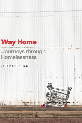 Way Home : Journeys through Homelessness