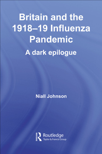 Britain and the 1918-19 Influenza Pandemic: A Dark Epilogue