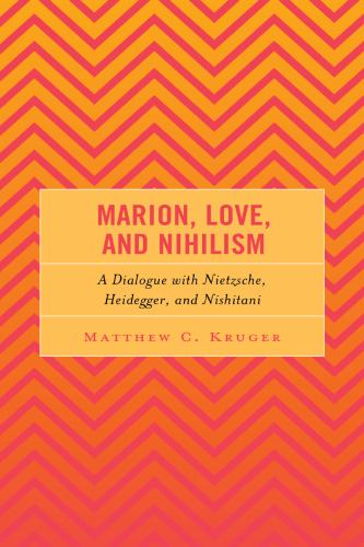 Marion, Love, and Nihilism: A Dialogue with Nietzsche, Heidegger, and Nishitani