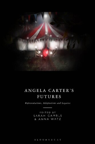 Angela Carter's Futures: Representations, Adaptations and Legacies