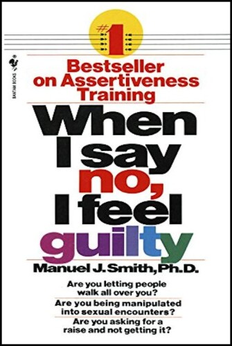 When I Say No, I Feel Guilty