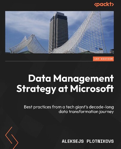 Data Management Strategy at Microsoft: Best practices from a tech giant's decade-long data transformation journey