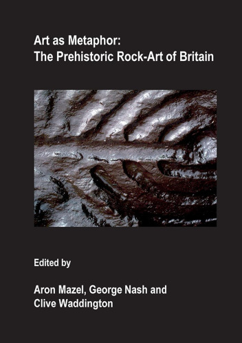 Art As Metaphor: The Prehistoric Rock-Art of Britain