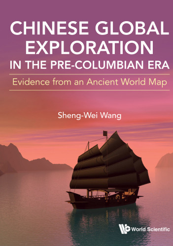 Chinese Global Exploration in the Pre-Columbian Era: Evidence from an Ancient World Map