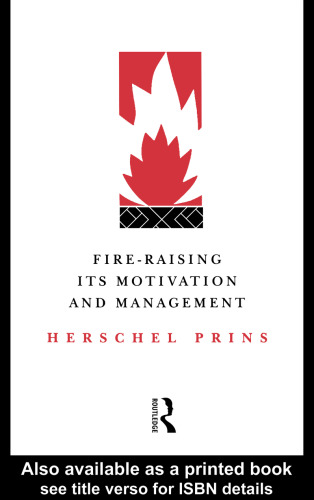 Fire-Raising: Its Motivation and Management