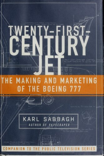 Twenty-First-Century Jet: The Making and Marketing of the Boeing 777