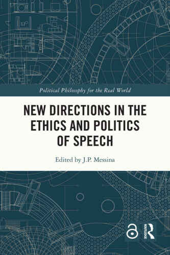 New Directions in the Ethics and Politics of Speech