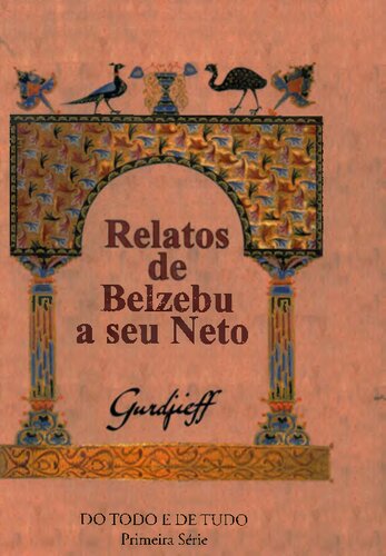 Relatos de Belzebu a Seu Neto. Do Todo e de Tudo - Primeira Série
