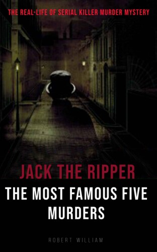The Most Famous Five Murders: The Real-Life of Serial Killer Murder Mystery Book
