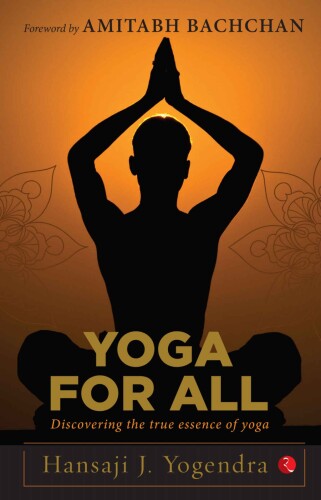 Yoga For All: Discovering the True Essence of Yoga