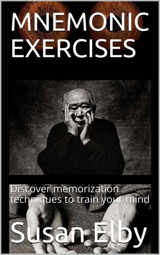 MNEMONIC EXERCISES: Discover memorization techniques to train your mind