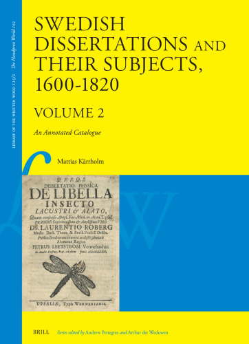 Swedish Dissertations and Their Subjects, 1600–1820, Volume Two: An Annotated Catalogue