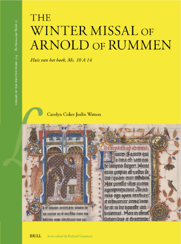 The Winter Missal of Arnold of Rummen: Huis Van Het Boek, Ms. 10 a 14