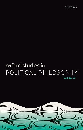 Oxford Studies in Political Philosophy, Volume 10