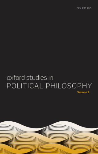 Oxford Studies in Political Philosophy, Volume 9