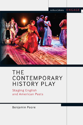 Contemporary History Play, The: Staging English and American Pasts