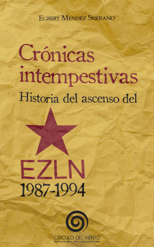 Crónicas intempestivas: Historia del ascenso del EZLN 1987–1994
