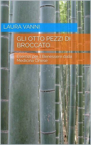 Gli Otto Pezzi di Broccato: Esercizi per il Benessere dalla Medicina Cinese (Italian Edition)