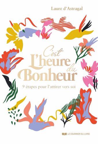 C'est l'heure du bonheur ! 9 étapes pour l'attirer vers soi