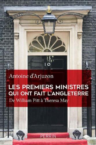Les premiers ministres qui ont fait l'Angleterre