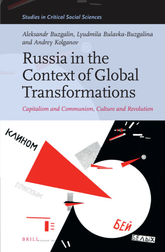 Russia in the Context of Global Transformations: Capitalism and Communism, Culture and Revolution (Studies in Critical Social Sciences, 240)