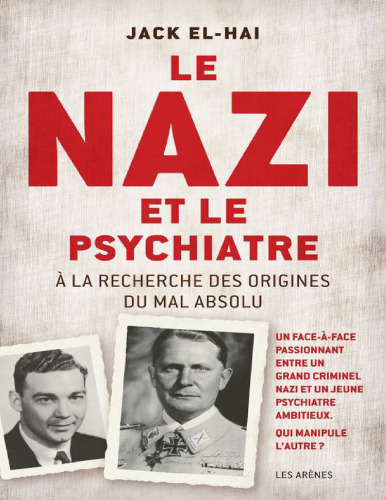 Le nazi et le psychiatre. A la recherche des origines du mal absolu