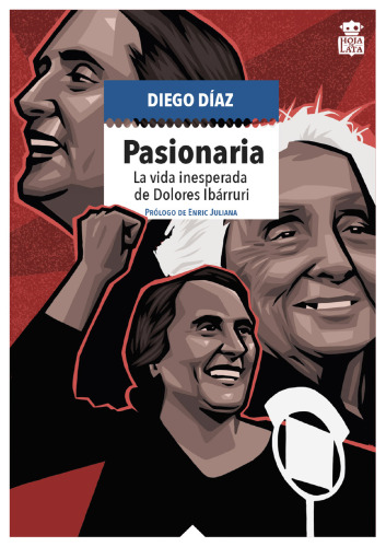 Pasionaria. La vida inesperada de Dolores Ibarruri