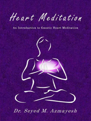 Heart meditation. An introduction to gnostic heart meditation