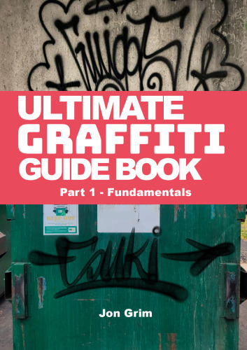 Ultimate Graffiti Guide Book