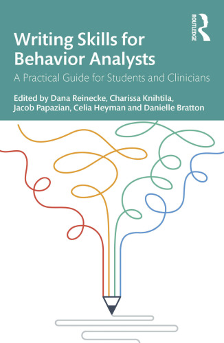 Writing Skills for Behavior Analysts: A Practical Guide for Students and Clinicians