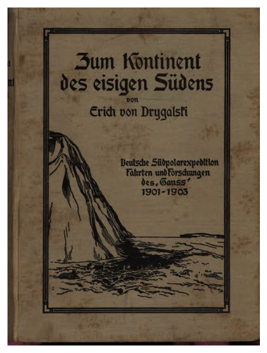 Zm Kontinent des eisigen Südens : Deutsche Südpolarexpedition. Fahrten und Forschungen des 