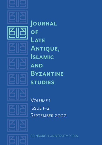 Journal of Late Antique, Islamic and Byzantine Studies, 1 Issue 1-2