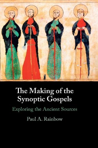 The Making of the Synoptic Gospels: Exploring the Ancient Sources
