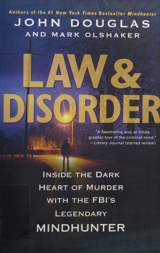 Law & Disorder: Inside the Dark Heart of Murder With the FBI's Legendary Mindhunter