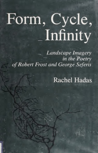Form, Cycle, Infinity: Landscape Imagery in the Poetry of Robert Frost and George Seferis