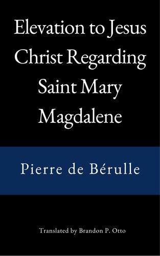 Elevation to Jesus Christ Regarding Saint Mary Magdalene