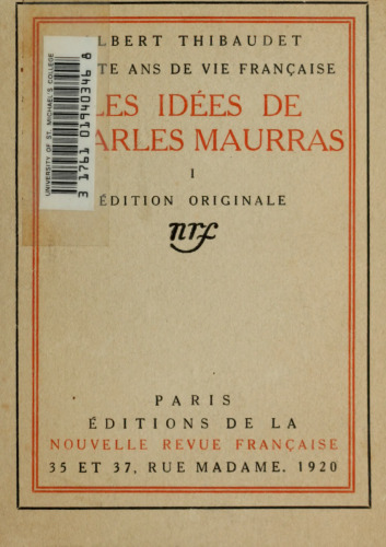 Trente ans de vie française I: Les idées de Charles Maurras