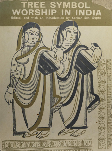 Tree Symbol Worship in India: A New Survey of a Pattern of Folk-Religion