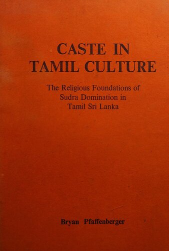 Caste in Tamil Culture, The Religious Foundations of Sudra Domination