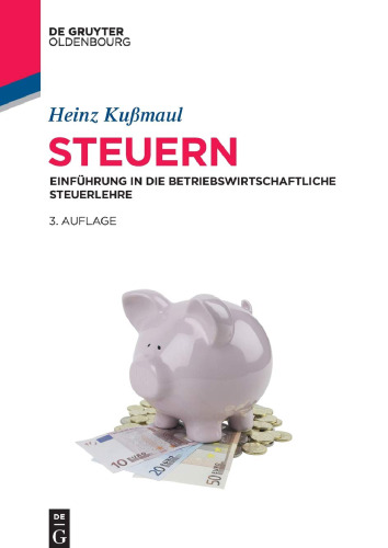 Steuern: Einführung in die betriebswirtschaftliche Steuerlehre