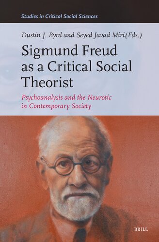 Sigmund Freud As a Critical Social Theorist: Psychoanalysis and the Neurotic in Contemporary Society