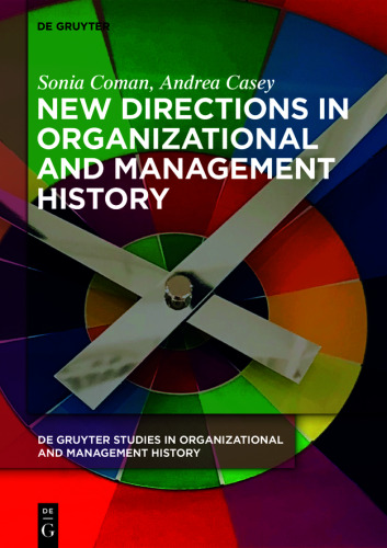 New Directions in Organizational and Management History (for Raymond Rhine)
