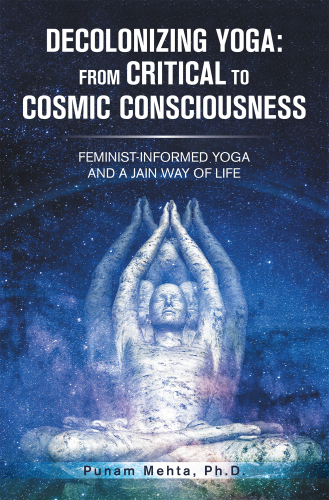 Decolonizing Yoga: From Critical to Cosmic Consciousness